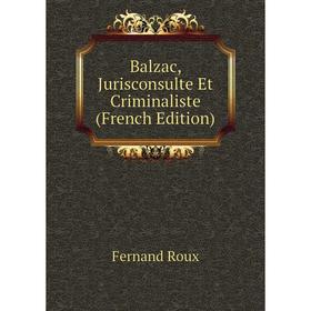 

Книга Balzac, Jurisconsulte Et Criminaliste (French Edition)