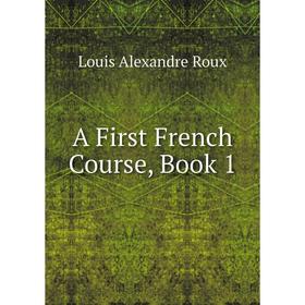 

Книга A First French Course, Book 1