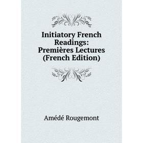 

Книга Initiatory French Readings: Premières Lectures (French Edition)