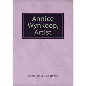 

Книга Annice Wynkoop, Artist