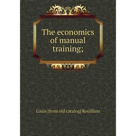 

Книга The economics of manual training
