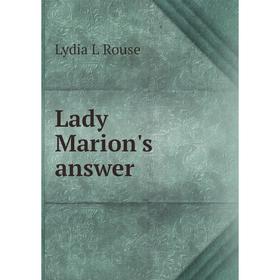 

Книга Lady Marion's answer