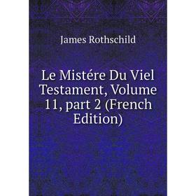 

Книга Le Mistére Du Viel Testament, Volume 11, part 2