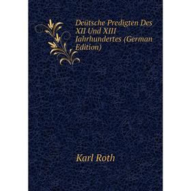 

Книга Deütsche Predigten Des XII Und XIII Jahrhundertes (German Edition)