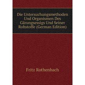 

Книга Die Untersuchungsmethoden Und Organismen Des Gärungsessigs Und Seiner Rohstoffe (German Edition)
