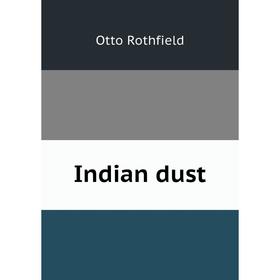 

Книга Indian dust