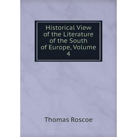 

Книга Historical View of the Literature of the South of Europe, Volume 4