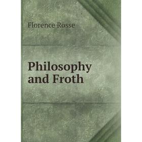 

Книга Philosophy and Froth