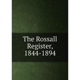 

Книга The Rossall Register, 1844-1894