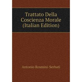 

Книга Trattato Della Coscienza Morale (Italian Edition)