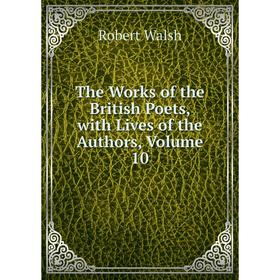 

Книга The Works of the British Poets, with Lives of the Authors, Volume 10