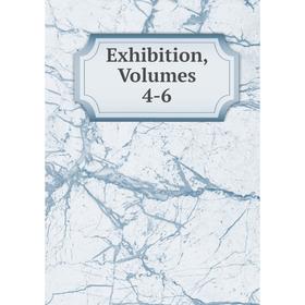 

Книга Exhibition, Volumes 4-6