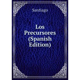 

Книга Los Precursores