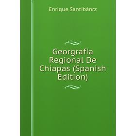 

Книга Georgrafía Regional De Chiapas (Spanish Edition)