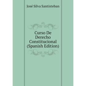 

Книга Curso De Derecho Constitucional (Spanish Edition)