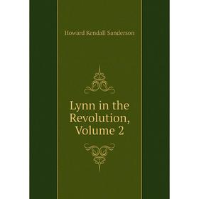 

Книга Lynn in the Revolution, Volume 2