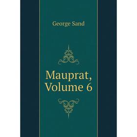 

Книга Mauprat, Volume 6