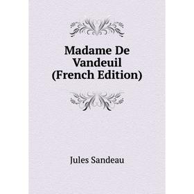 

Книга Madame De Vandeuil