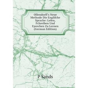 

Книга Ollendorff's Neue Methode Die Englifche Sprache: Lefen, Fchreiben Und Fprechen Zu Lernen