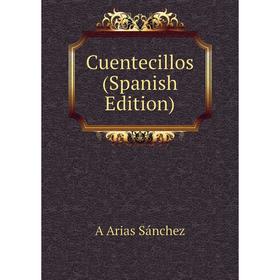 

Книга Cuentecillos (Spanish Edition)