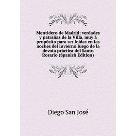 

Книга Mentidero de Madrid: verdades y patrañas de la Villa, muy á propósito para ser leídas en las noches del invierno luego de la devota práctica del