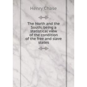 

Книга The North and the South: being a statistical view of the condition of the free and slave states