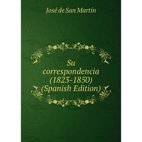 

Книга Su correspondencia (1823-1850) (Spanish Edition)