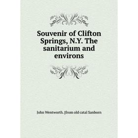 

Книга Souvenir of Clifton Springs, N.Y. The sanitarium and environs