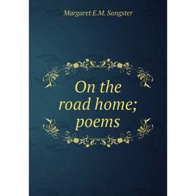 

Книга On the road home; poems