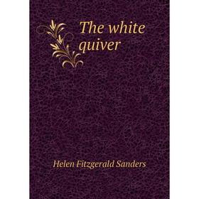 

Книга The white quiver