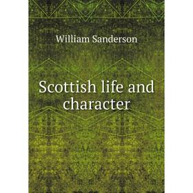 

Книга Scottish life and character