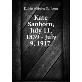 

Книга Kate Sanborn, July 11, 1839 - July 9, 1917.