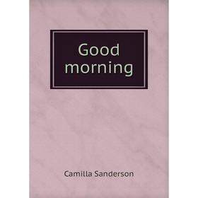 

Книга Good morning
