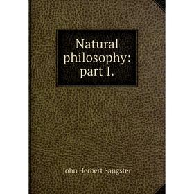 

Книга Natural Philosophy: part I