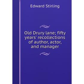 

Книга Old Drury lane; fifty years' Recollections of author, actor, and manager