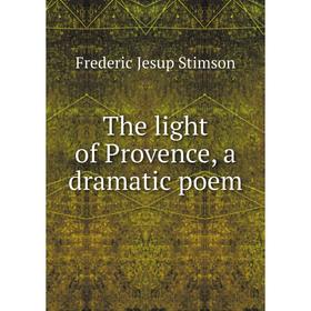 

Книга The light of Provence, a dramatic poem