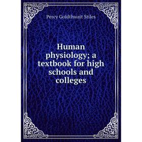 

Книга Human physiology; a textbook for high schools and colleges