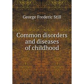 

Книга Common disorders and diseases of childhood