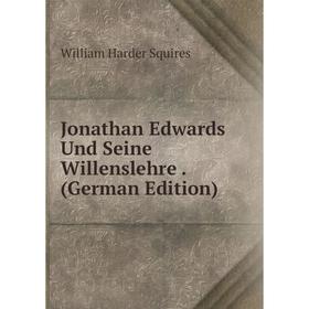 

Книга Jonathan Edwards Und Seine Willenslehre.