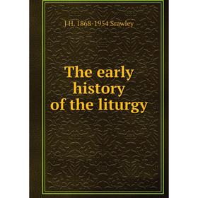 

Книга The early history of the liturgy