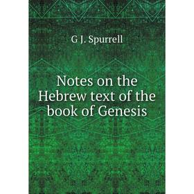 

Книга Notes on the Hebrew text of the book of Genesis