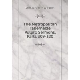 

Книга The Metropolitan Tabernacle Pulpit: Sermons, Parts 309-320