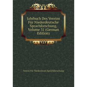 

Книга Jahrbuch Des Vereins Für Niederdeutsche Sprachforschung, Volume 31 (German Edition)