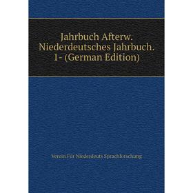 

Книга Jahrbuch Afterw. Niederdeutsches Jahrbuch. 1- (German Edition)