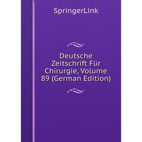 

Книга Deutsche Zeitschrift Für Chirurgie, Volume 89 (German Edition)