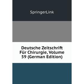 

Книга Deutsche Zeitschrift Für Chirurgie, Volume 59 (German Edition)