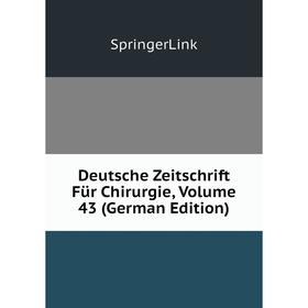 

Книга Deutsche Zeitschrift Für Chirurgie, Volume 43 (German Edition)
