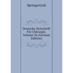 

Книга Deutsche Zeitschrift Für Chirurgie, Volume 56 (German Edition)