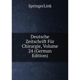 

Книга Deutsche Zeitschrift Für Chirurgie, Volume 24 (German Edition)