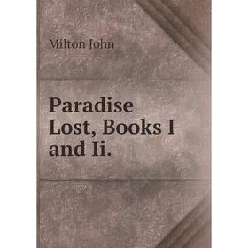 

Книга Paradise Lost, Books I and Ii